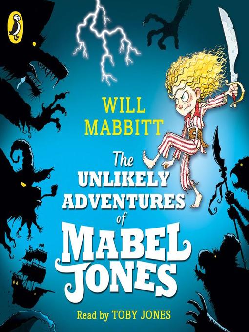 Title details for The Unlikely Adventures of Mabel Jones by Will Mabbitt - Wait list